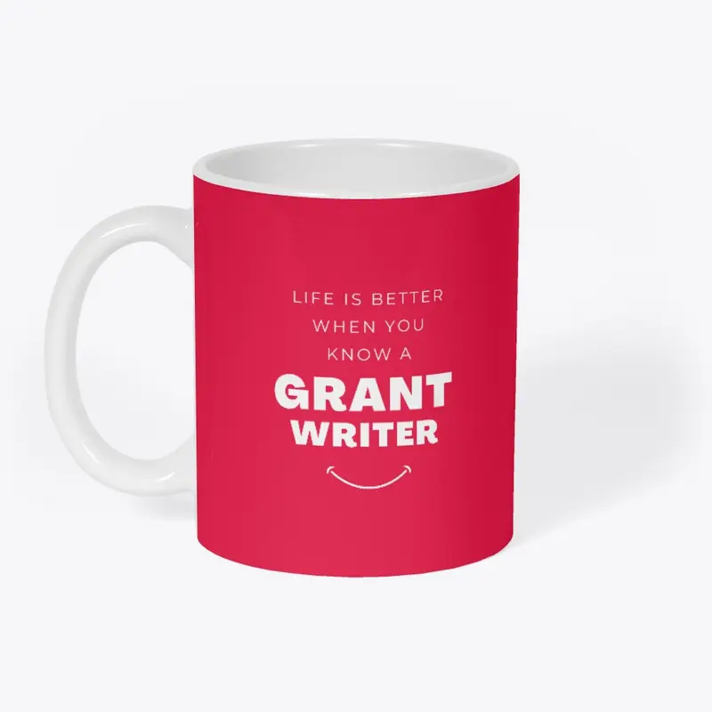 Grant Writer | Life Is Better When You